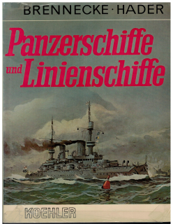 Panzerschiffe und Linienschiffe (1 St.) Brennecke, Hader; Koehlers Verlagsgesellschaft, Herford
